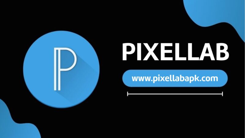 Pixellab APK Download | Insert text on top of your images 2022